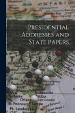 Presidential Addresses and State Papers Presidential Addresses and State Papers