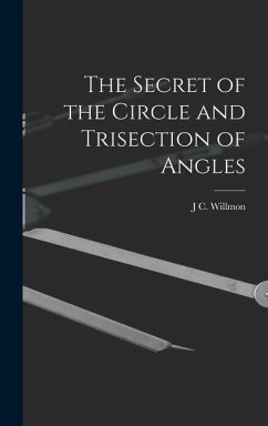 The Secret of the Circle and Trisection of Angles - Willmon, J C