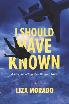I Should Have Known: A Memoir with a D.B. Cooper Twist - Morado, Liza
