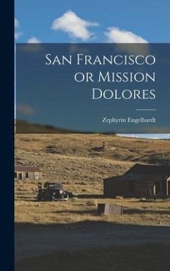 San Francisco or Mission Dolores - Engelhardt, Zephyrin