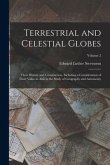 Terrestrial and Celestial Globes: Their History and Construction, Including a Consideration of Their Value as Aids in the Study of Geography and Astro
