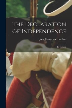 The Declaration of Independence: Its History - Hazelton, John Hampden