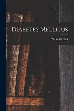 Diabetes Mellitus - Foster, Nellis B.