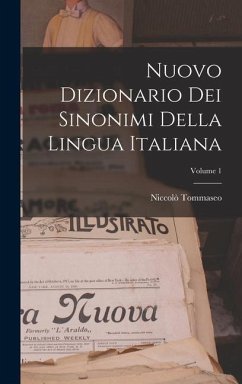 Nuovo Dizionario Dei Sinonimi Della Lingua Italiana; Volume 1 - Tommaseo, Niccolò