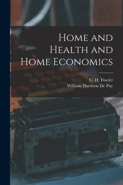 Home and Health and Home Economics - Fowler, C. H.; De Puy, William Harrison