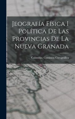 Jeografía Física I Política De Las Provincias De La Nueva Granada