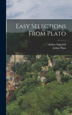 Easy Selections from Plato - Sidgwick, Arthur; Plato, Arthur