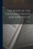 The Book of the Thousand Nights and One Night; Volume I