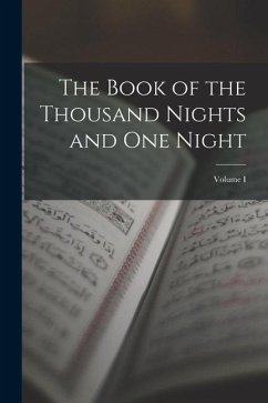 The Book of the Thousand Nights and One Night; Volume I - Anonymous