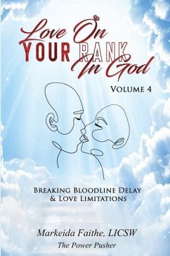 Love on Your Rank in God: Breaking Bloodline Delay & Love Limitations - Faithe, Markeida