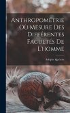 Anthropométrie Où Mesure Des Différentes Facultés De L'homme