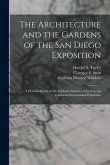 The Architecture and the Gardens of the San Diego Exposition: A Pictorial Survey of the Aesthetic Features of the Panama California International Expo