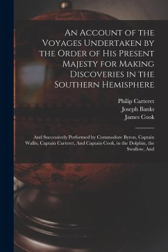 Cover An Account of the Voyages Undertaken by the Order of His Present Majesty for Making Discoveries in the Southern Hemisphere: And Successively Performed