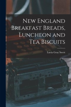 New England Breakfast Breads, Luncheon and Tea Biscuits - Gray, Swett Lucia