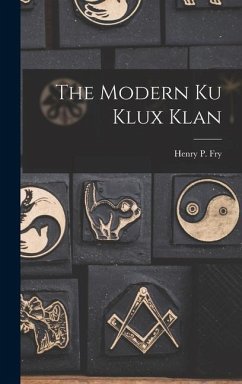 The Modern ku Klux Klan - Fry, Henry P