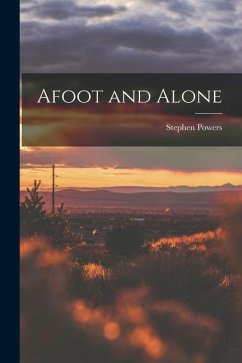 Afoot and Alone - Powers, Stephen