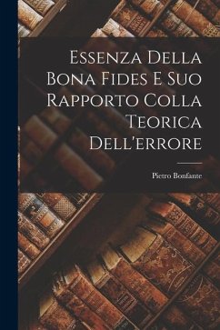Cover Essenza Della Bona Fides E Suo Rapporto Colla Teorica Dell'errore