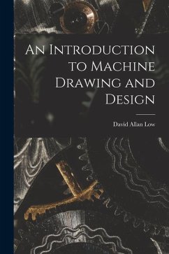 An Introduction to Machine Drawing and Design - Low, David Allan