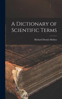 A Dictionary of Scientific Terms - Hoblyn, Richard Dennis