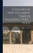 A History of New Testament Times in... - Bild 1