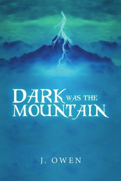 Dark Was the Mountain - Owen, J.