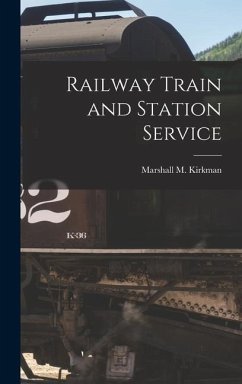 Railway Train and Station Service - Kirkman, Marshall M.