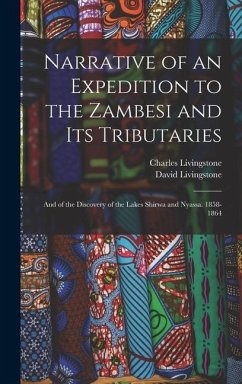 Narrative of an Expedition to the Zambesi and Its Tributaries - Livingstone, David; Livingstone, Charles