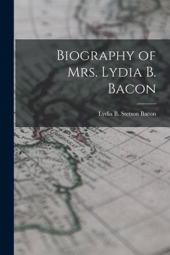 Biography of Mrs. Lydia B. Bacon - Bacon, Lydia B. Stetson