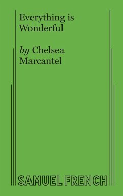 Everything is Wonderful - Marcantel, Chelsea