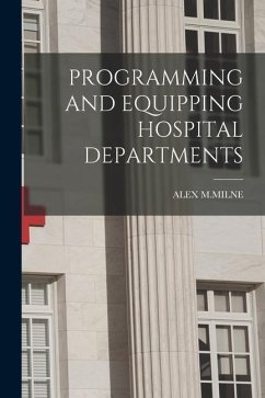 Programming and Equipping Hospital Departments - M. Milne, Alex