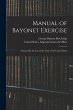 Manual of Bayonet Exercise: Prepared... - Bild 1