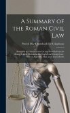 A Summary of the Roman Civil Law