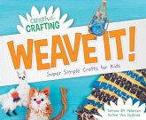 Weave It! Super Simple Crafts for Kids