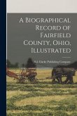 A Biographical Record of Fairfield County, Ohio, Illustrated