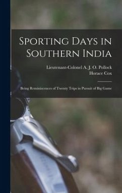 Sporting Days in Southern India - Pollock, Lieutenant-Colonel A J O