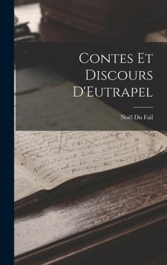 Contes et Discours D'Eutrapel - Fail, Noël Du