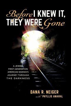 Before I Knew It, They Were Gone - Neiger, Dana R.