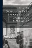 Essai De Grammaire De La Langue Des Îles Gambier, Ou Mangaréva