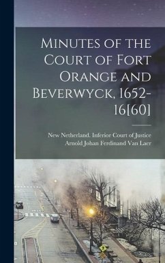 Minutes of the Court of Fort Orange and Beverwyck, 1652-16[60] - Laer, Arnold Johan Ferdinand Van