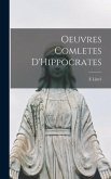 Oeuvres Comletes D'Hippocrates