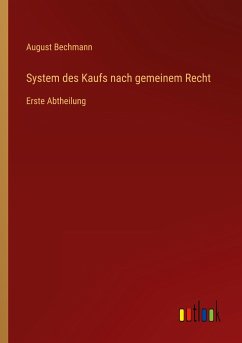 System des Kaufs nach gemeinem Recht - Bechmann, August