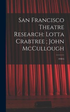 San Francisco Theatre Research: Lotta Crabtree; John McCullough: 1938 6 - Anonymous