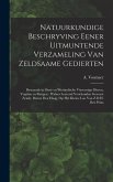 Natuurkundige beschryving eener uitmuntende verzameling van zeldsaame gedierten