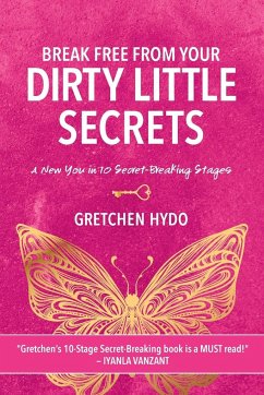 Break Free From Your Dirty Little Secrets - Hydo, Gretchen