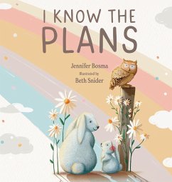 I Know the Plans - Bosma, Jennifer; Snider, Beth