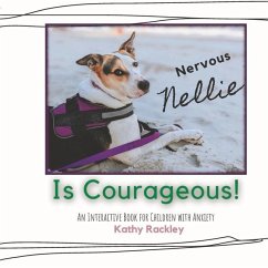 Nervous Nellie Is Courageous!: An Interactive Book for Children with Anxiety - Rackley, Kathy