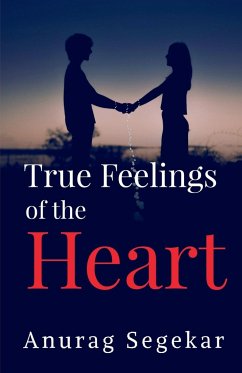 True Feelings of The Heart - A., Anurag