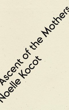 Ascent of the Mothers - Kocot, Noelle