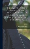 Observations Sur Le Commerce Et Sur Les Arts D'une Partie De L'europe, De L'asie, De L'afrique, Et Même Des Indes Orientales; Volume 2