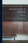 Knowledge is Power: A View of the Productive Forces of Modern Society, and the Results of Labour Knowledge is Power: A View of the Productive Forces of Modern Society, and the Results of Labour